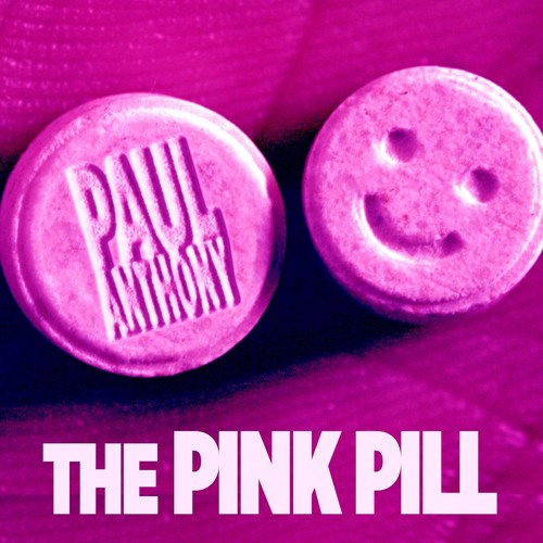 Paul Anthony The Pink Pill Mix Tape By Paul Anthony