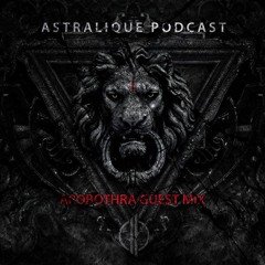 Astralique Podcast 001 – Apobothra Guest Mix