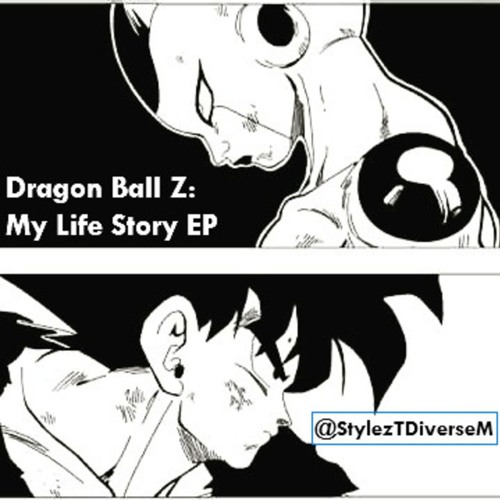 Dragon Ball Z My Life Story (Full EP STREAM)| @StylezTDiverseM | DL Link In Description |