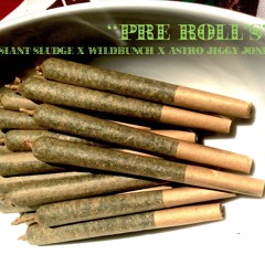 "Pre Roll's" St Sludge X Wild Bunch Mafia X Astro Jiggy Jones