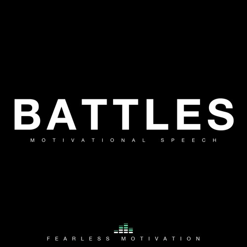 Battles - Motivational Speech - Fearless Motivation