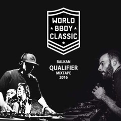 DJ AmazeMe & DJ Rawkuts - World Bboy Classic Balkan Qualifier Mixtape 2016