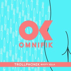 Trollphonik - Booty Killa (Original Mix)