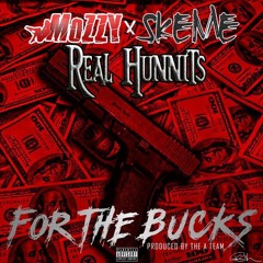 Mozzy - Skeme - Real Hunnits - FOR THE BUCKS