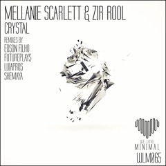 WLM065 : Mellanie Scarlett, Zir Rool - Crystal (Edson Filho Remix)