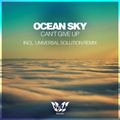 Ocean Sky - Can't Give Up (Universal Solution Remix)