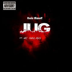 Resin Himself - Jug ft. MC Smeags (Prod. by Cashmoneyap)