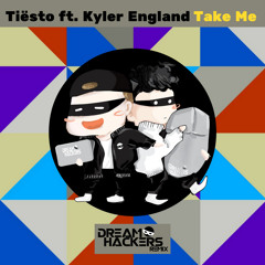 Tiesto - Take Me (Dream Hackers Remix)