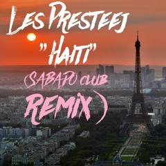 Les Presteej "Haiti" (Ian Sabado Club Remix)