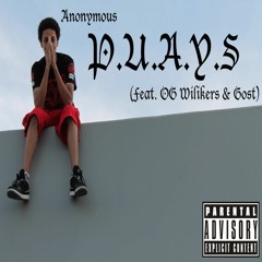 P.U.A.Y.S (feat. OG Wilikers & Donald $lump)