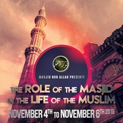 The Role Of The Masjid In The Life Of The Muslim, hosted by Masjid Nur Allah, Corona Ny