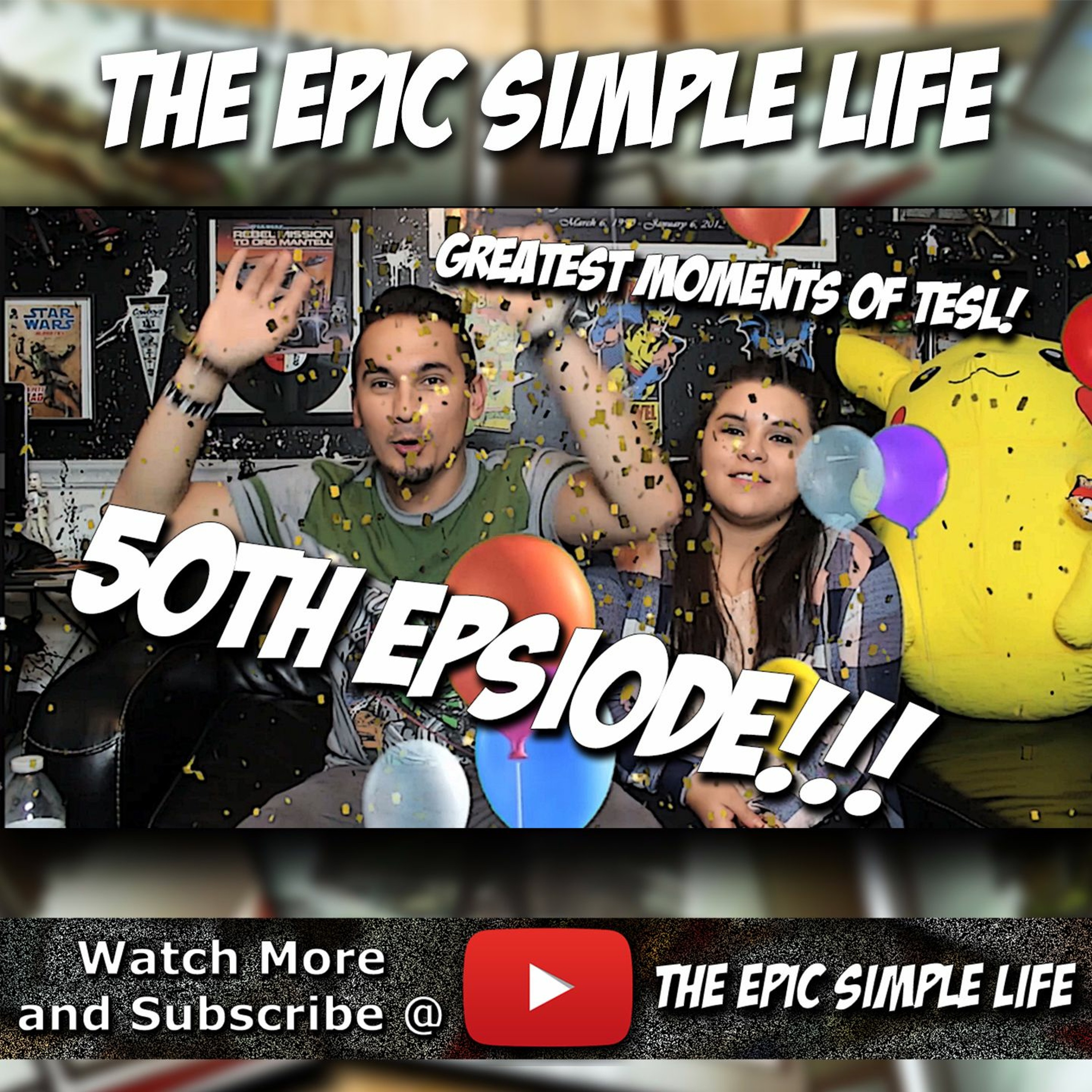 EP50: TESL Greatest Moments! - The Epic Simple Life YouTube Vlog episode artwork