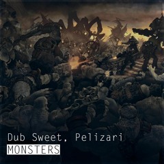 PELIZARI, Dub Sweet - Monsters (Original Mix)★FREE DOWNLOAD★