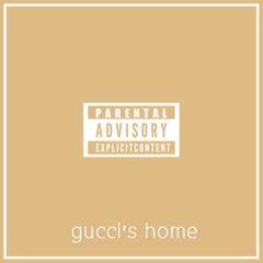 gucci's home (prod. curtiss king)