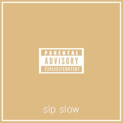 sip slow ft. jackson breit (prod. drumma battalion)