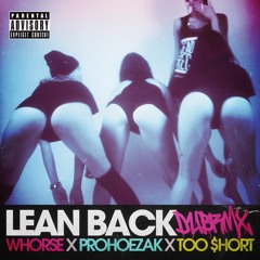 Too Short x ProHoeZak - Lean Back (Whorse Remix)