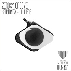 WLM067 : Zeroxy Groove - Lollipop (Original Mix)