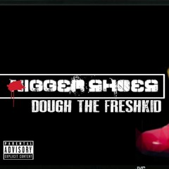 Dough the Freshkid -Nigger Shoes