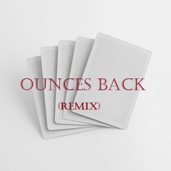 Ounces Back feat Magick (remix)