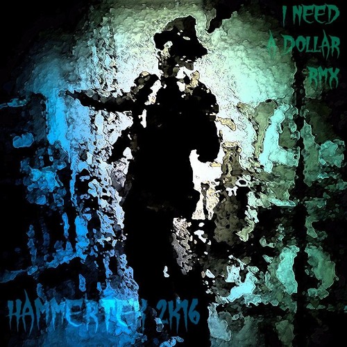 I Need a Dollar Hardtek Rmx 190 BPM