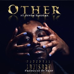 Other ft Devon Sander (produced by PropTheProducer) clean version