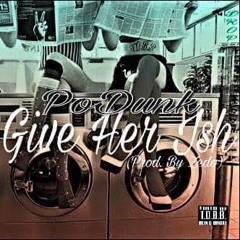 Give Her Ish (Prod. by Zedo)