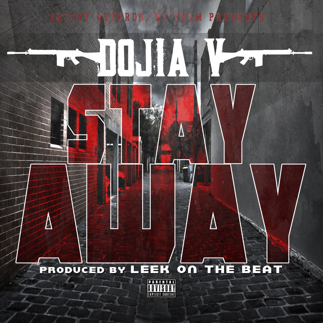 Dojia V - Stay Away (Prod. Leek On The Beat) [Thizzler.com Exclusive]