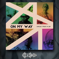Uncle T - On My Way (feat. M Jay) Full Cut.
