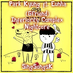 Park Kyung (feat. Eunha) - Inferiority Complex [Nightcore]