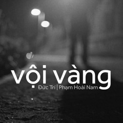 Vội Vàng - Phạm Hoài Nam