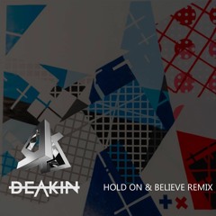 Hold On & Believe - Martin Garrix - Deakin Bootleg Remix