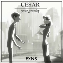 Cesar - Your Gravity [EXNS]