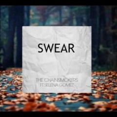The Chainsmokers Swear ft Selena Gomez *Free Dl (UNRELEASED)