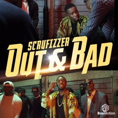 Scrufizzer -Out&Bad