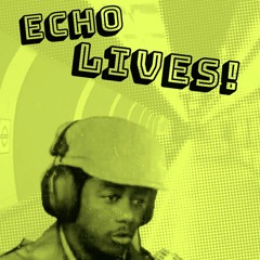 Echo Lives!