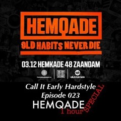 Call It Early Hardstyle Episode 023 November 2016 - HemQade Special