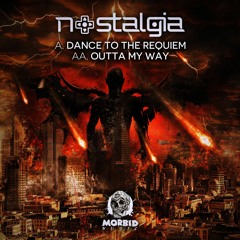 Nostalgia - Outta My Way (Out now on Morbid Music)