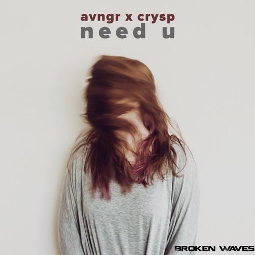 AVNGR & crysp - Need U [Free Download]