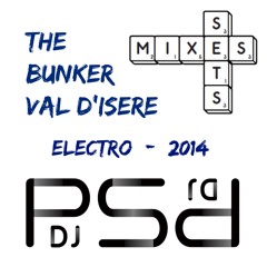 DJ psd - The Bunker Mix - Val d'Isere - Electro - 2013