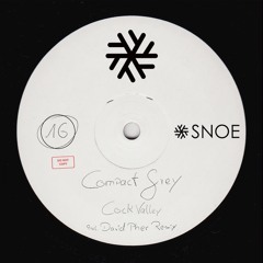 Compact Grey - Cock Valley (Original Mix) // SNOE016