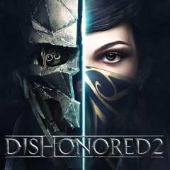 BLOQSHOT - Dishonored 2 (Official OST Remix)