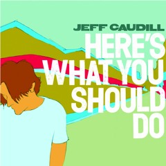 JEFF CAUDILL – I Just Disappear