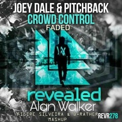 Joey Dale & Pitchback x Alan Walker - Crowd Faded Control (FILIPE SILVEIRA & B-Rather MashUp)