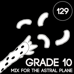 Grade 10 Mix For The Astral Plane