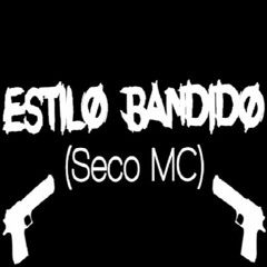 Seco Mc - Estilo Bandido (Prod. Psk Mc)