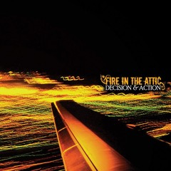 FIRE IN THE ATTIC – Decision & Action