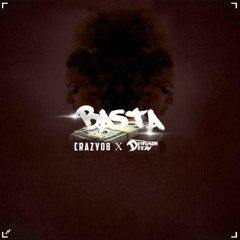 "BASTA" by Crazy Boy & Denilson Deezy