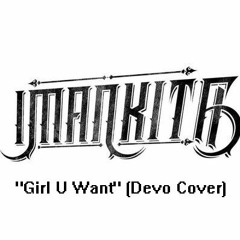 Girl U Want (DEVO Cover)