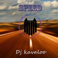 Speed- Dj Kavaloo