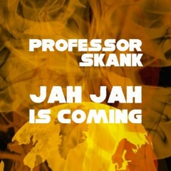 JAH JAH IS COMING - PROFESSOR SKANK